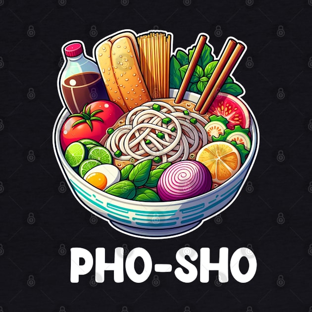 Funny Vietnamese Food Pho Sho by hippohost